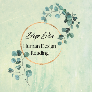 Human Design Deep Dive Reading